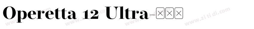Operetta 12 Ultra字体转换 Operetta 12 Ultra字体转换